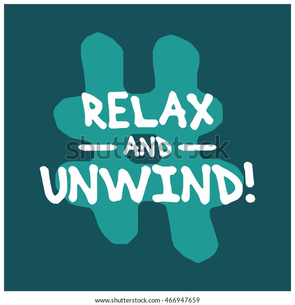 another word for relax and unwind