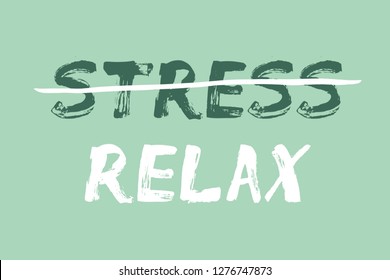 Relax versus Stress text concept. Cross-out, strikethrough text. Hand made font.