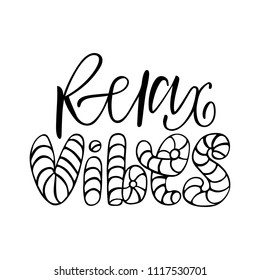 Relax Vibes. Isolated vector, calligraphic phrase. Hand calligraphy, lettering. Modern tourist design for logo, banners, emblems, prints, photo overlays, t shirts, posters, greeting card.