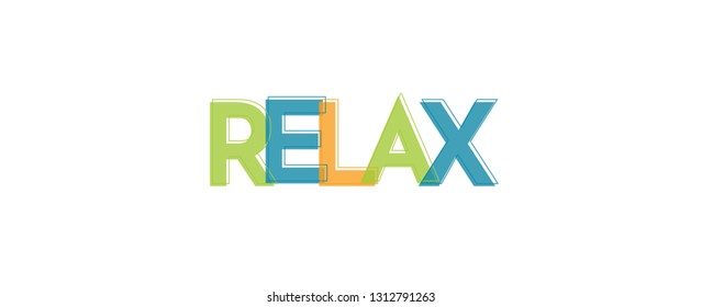 Relax word concept. "Relax" . Use for cover, banner, blog. 