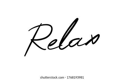 Relax word. Fashion typography quote. Modern calligraphy text mean keep calm