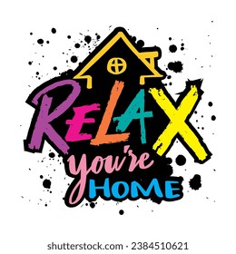 Relax you're home. Hand drawn lettering. Vector illustration.