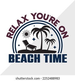 Relax You're On Beach Time SVG Printable Vector Illustration svg