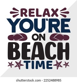 Relax You're On Beach Time SVG Printable Vector Illustration svg