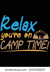 Relax you're on camp time vector art design, eps file. design file for t-shirt. SVG, EPS cuttable design file