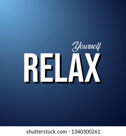 relax yourself. Life quote with modern background vector illustration