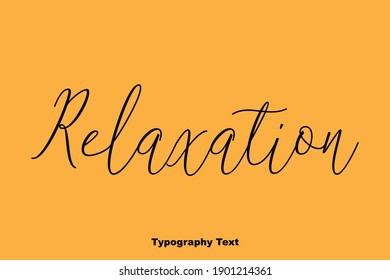 Relaxation Cursive Calligraphy Black Text On  Yellow Background