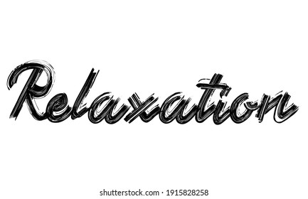 Relaxation Typography Black Text Hand written Brush font drawn phrase decorative script letter on the White background for sayings