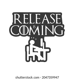 Release is coming funny Tshirt design