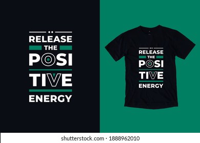 Release the positive energy modern typography geometric inspirational quotes t shirt design