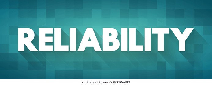 Fiabilidad - la calidad de ser confiable o de actuar correctamente de manera consistente, fondo de concepto de texto