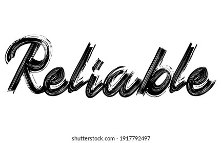 Reliable Typography handwritten phrase Brush font Black Text drawn decorative illustration script letter on the White background for sayings