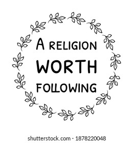 A religion worth following. Vector Quote
