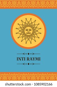 Religious festival Inca Inti Raymi. Card, invitation, poster, banner, cover with the image of the sun in a geometric style.