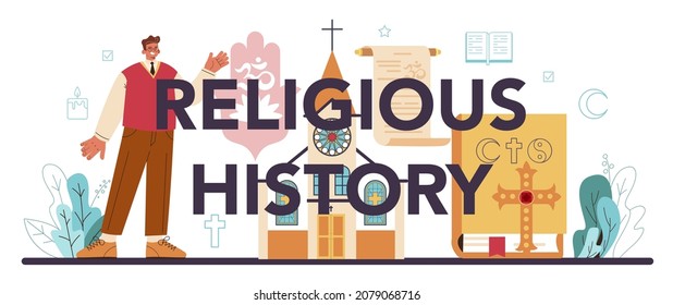 Religious history typographic header. Scientist study human religious ideas and its development. People of different religions. Christianity, Islam, Hinduism. Flat vector illustration