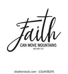 Religious illustration. Faith can move mountains. Bible hand drawn quote. Christian lettering 