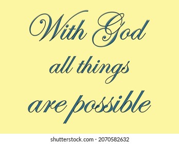 religious quotes from Bible about our Lord God "with God all things are possible"