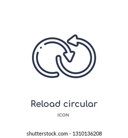 reload circular arrow icon from ultimate glyphicons outline collection. Thin line reload circular arrow icon isolated on white background.