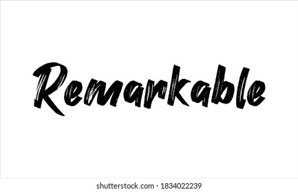 Remarkable Typography Hand drawn Brush lettering words in Black text and phrase isolated on the White background