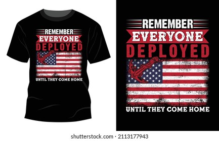 Remember everyone deployed - 
Vector graphic, Typographic poster, vintage, US Veteran T-shirt Design.