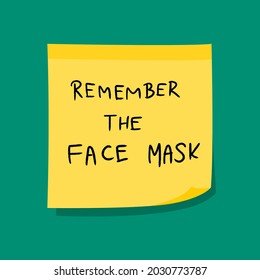 Remember the face mask epidemic message. Yellow sticky note message. Paper sign.