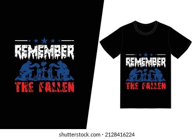 Remember the fallen t-shirt design. Memorial day t-shirt design vector. For t-shirt print and other uses.