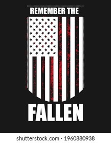 Remember The Fallen T-shirt with USA flag colors. Celebration of 4th of July USA Independence Day vector tee shirt design. Designed in Stars and Stripes.