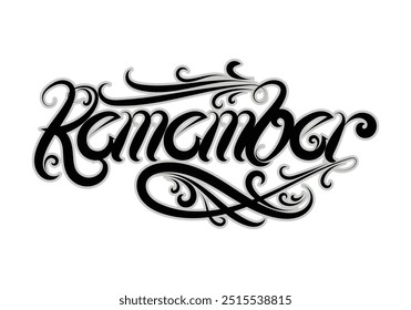 REMEMBER hand lettering tattoo style design