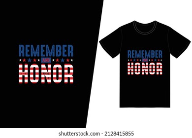 Remember and Honor t-shirt design. Memorial day t-shirt design vector. For t-shirt print and other uses.