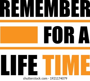 remember for a life time typography t-shirt design.