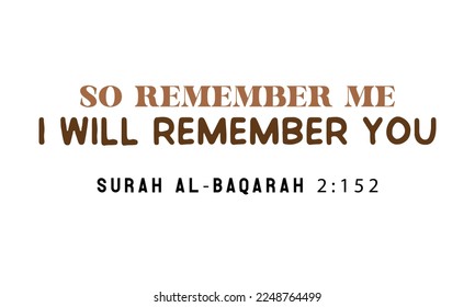 So remember me; I will remember you | Surah Al-Baqarah 2:152 Ramadan typography on white background