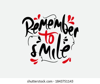 Remember To Smile lettering art on white background in vector illustration