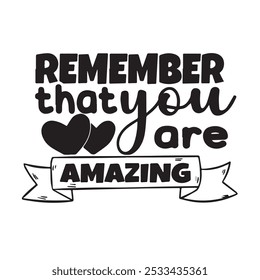 remember that you are amazing background inspirational positive quotes, motivational, typography, lettering design