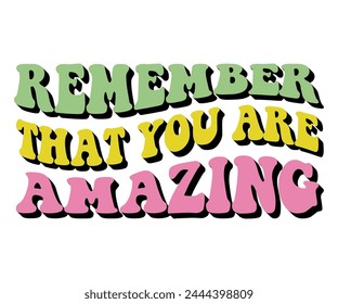 Remember that you are Amazing Retro,Mental Health Svg,Mental Health Awareness Svg,Anxiety Svg,Depression Svg,Funny Mental Health,Motivational Svg,Positive Svg,Cut File,Commercial Use svg