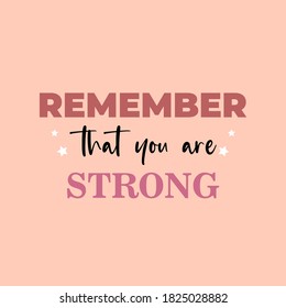 REMEMBER THAT YOU ARE STRONG QUOTE, SLOGAN PRINT VECTOR