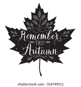 Remember this Autumn. Typographic hipster lettering design. Back maple leaf