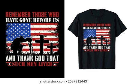 Remember Those Who Have Gone Before Us Veteran Memorial Day T-Shirt Design