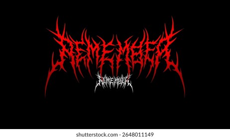Remember typography vector in a striking and stiff touch dark metal style lettering. for t-shirt print apparel, sticker, poster, logo and more