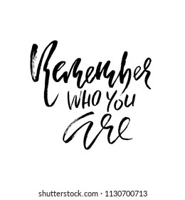 245 Remember who you are Images, Stock Photos & Vectors | Shutterstock