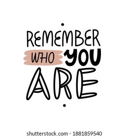 245 Remember who you are Images, Stock Photos & Vectors | Shutterstock