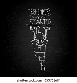 Remember why you started. Inspirational quote in cartoon style. Hand drawn illustration with hand lettering. Vector calligraphy for print on tshirts, bags, stationary, postesr, fabrics, and cards