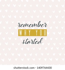 Remember why you started. Lettering on hand paint pastel pink watercolor seamless pattern texture isolated on white background. Ink dry brush stain, stroke, splash. Fitness gym motivation quote poster