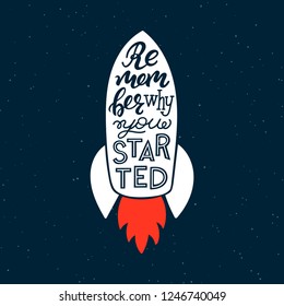 Remember why you started. Modern hand lettering quote, fashion graphics, art print design. Vector illustration