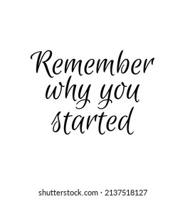Recuerde por qué inició la frase de cita de motivación