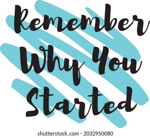 Remember Why You Started Motivational Design Stock Vector (Royalty Free ...