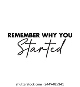 remember why you started text on white background