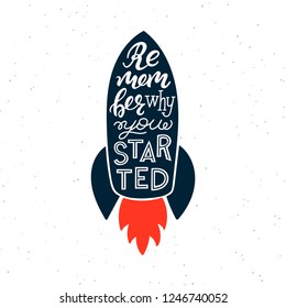 Remember why you started. Trendy hand lettering quote, fashion graphics, art print design. Calligraphic quote. Vector illustration