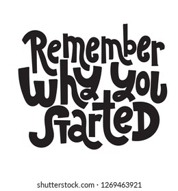SIMPLE MOTIVATION SIGN SUCCESS " REMEMBER WHY YOU STARTED " PUBLICITY PHOTO 