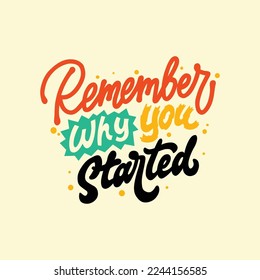 RECUERDA POR QUÉ EMPEZÓ.letras coloridas.ilustración vectorial.inscripción decorativa aislada en fondo claro.fuente dibujada a mano perfecta para camiseta, tarjeta, afiche, pancarta, volante, etc