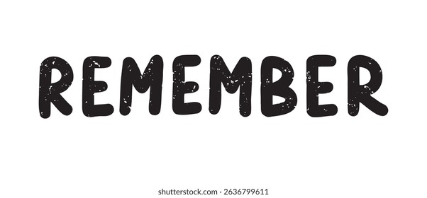 Remember word bold handwritten doodle lettering phrase or quote. message saying text. Hand drawn print clipart. Vector illustration